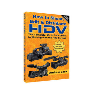 Focal Press - How To Shoot Edit and Distribute HDV Handbook By Andrew Lock